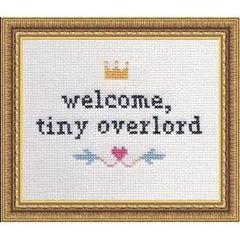 Subversive Cross Stitch - Welcome, Tiny Overlord Cross Stitch Kit - - gatherhereonline.com