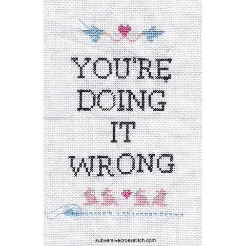 Subversive Cross Stitch - You’re Doing It Wrong Cross Stitch Kit - - gatherhereonline.com