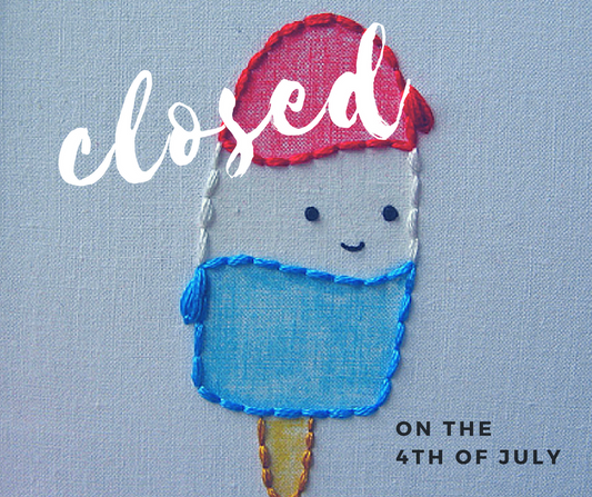 CLOSED for the 4th of July