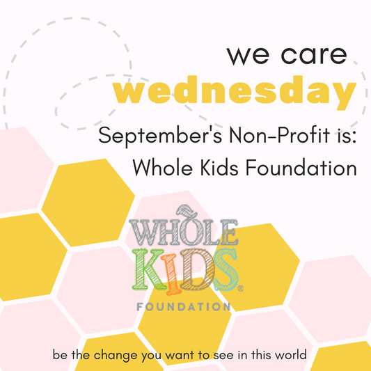 We Care Wednesday: Whole Kids Foundation