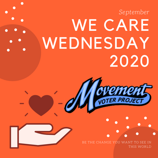 2020 We Care Wednesday: Movement Voter Project