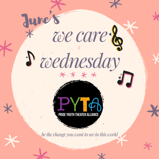 We Care Wednesday: Pride Youth Theater Alliance