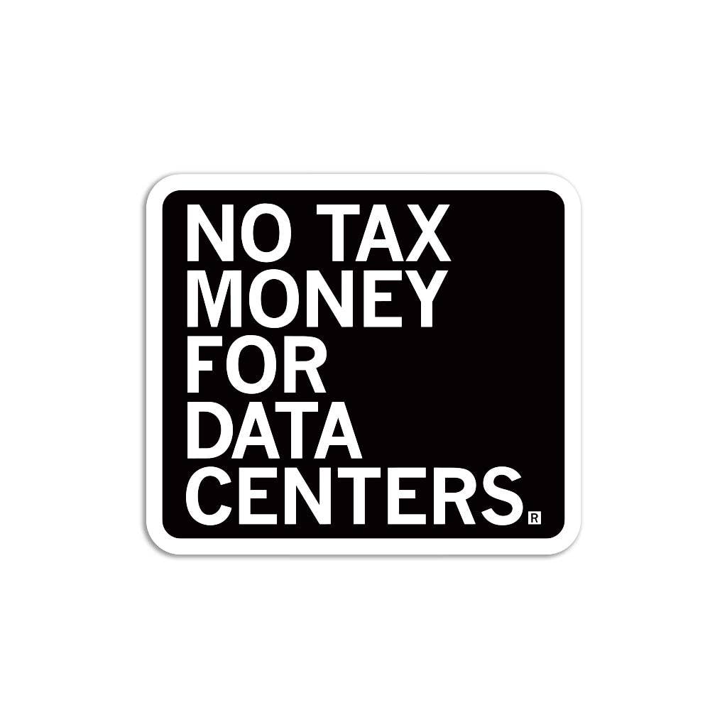 RAYGUN-No Tax Money For Data Centers Vinyl Sticker-sticker-gather here online