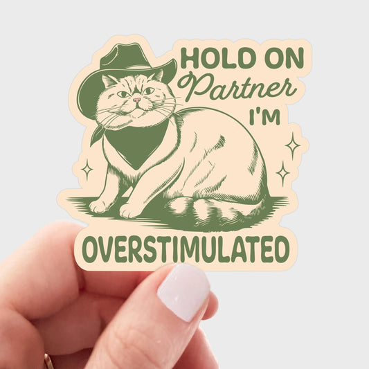 Yarnival-Hold on Partner I'm Overstimulated Sticker-sticker-gather here online