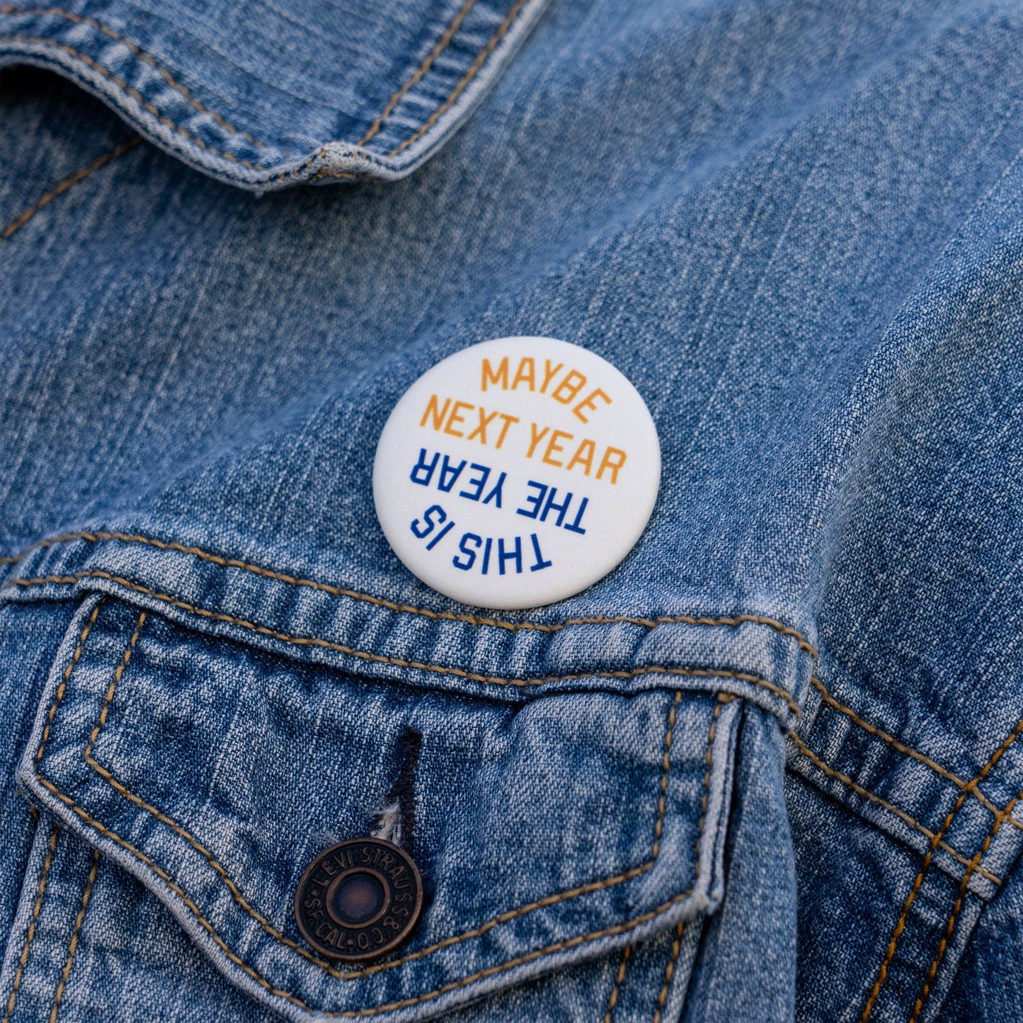 This Is The Year / Maybe Next Year Pinback Button - Gold & Blue