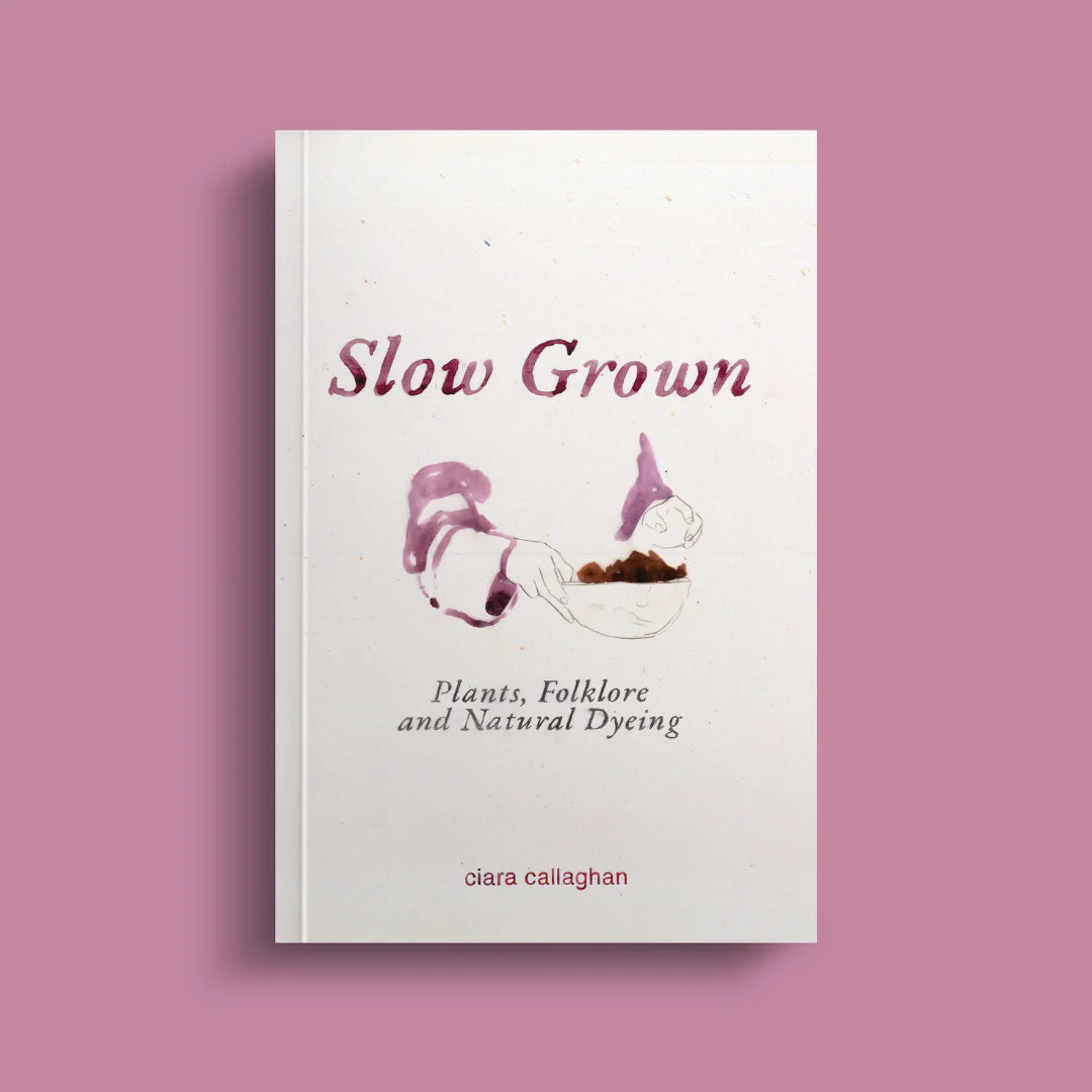 Common Threads Press-Slow Grown: Plants, Folklore and Natural Dyeing-book-gather here online