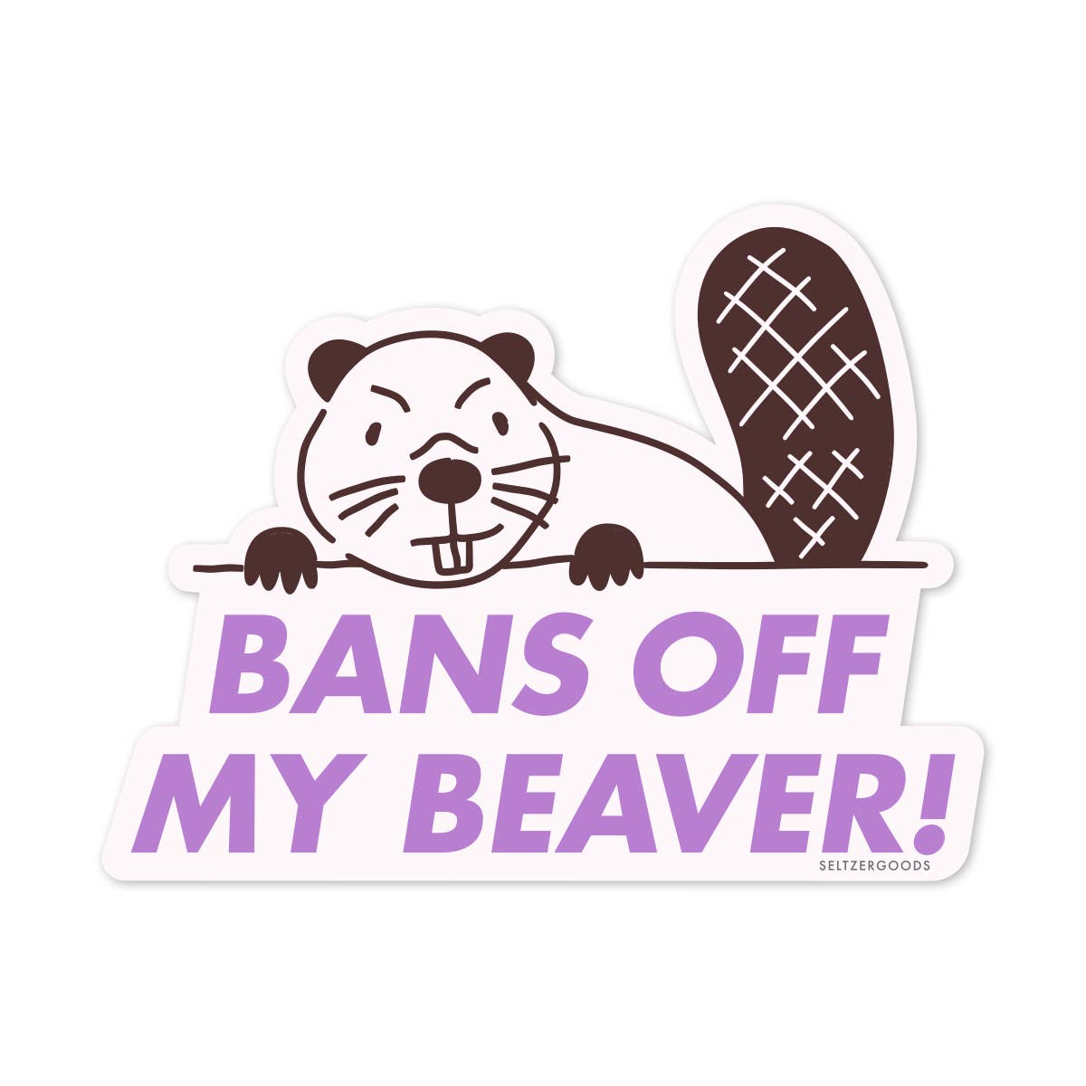 Seltzer Goods-Bans Off Beaver Sticker-sticker-gather here online