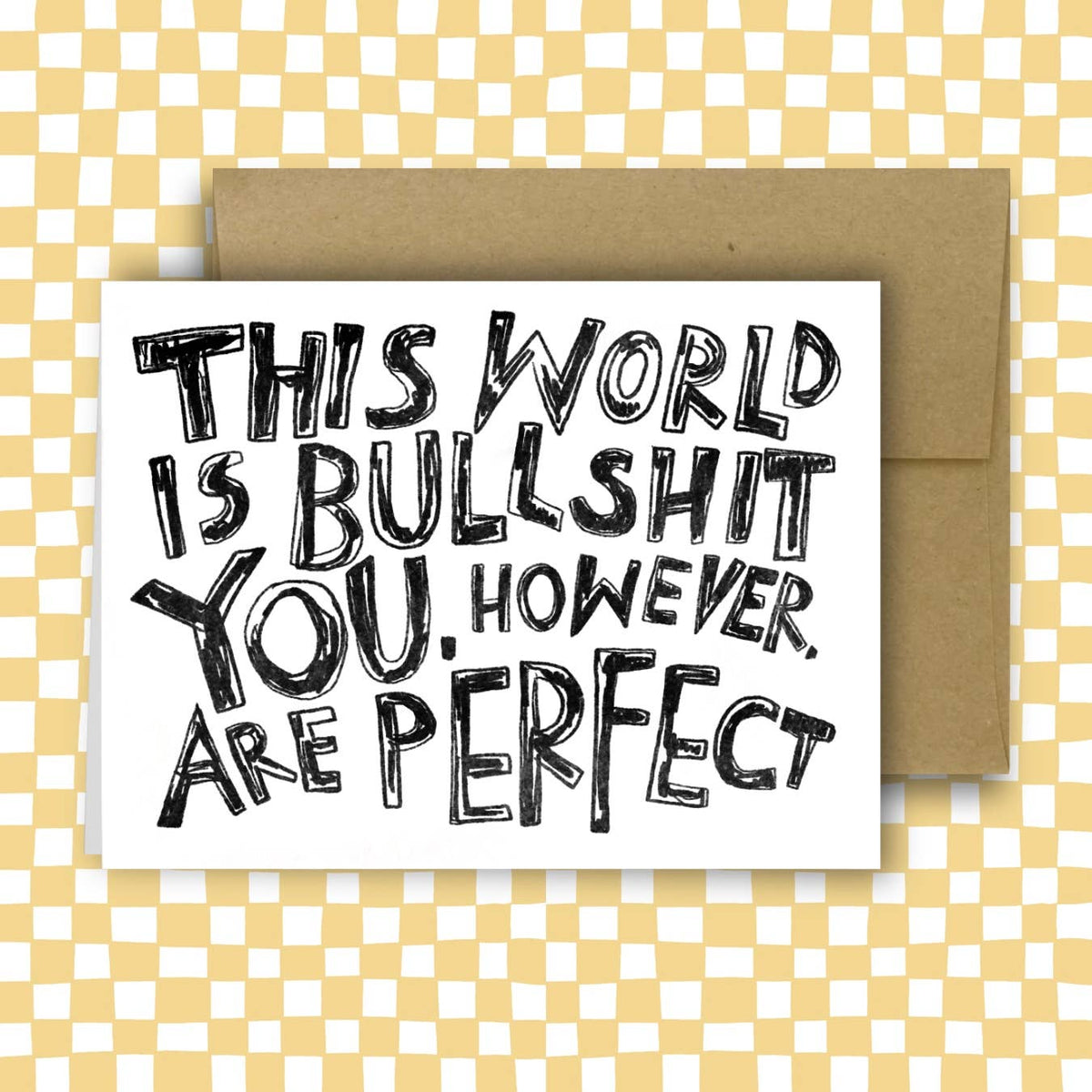 RANI BAN CO-This World Is Bullshit. You, However, Are Perfect Greeting Card-greeting card-gather here online