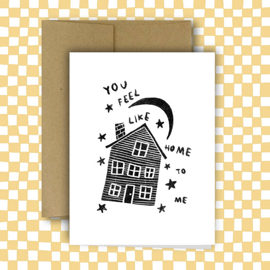 RANI BAN CO-You Feel Like Home To Me Greeting Card-greeting card-gather here online