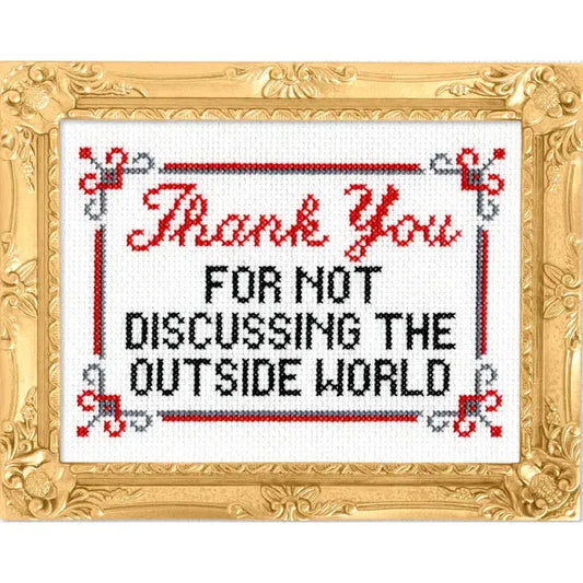 Subversive Cross Stitch-Thank You for Not Discussing the Outside World-xstitch kit-gather here online