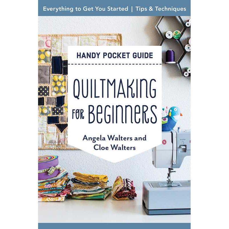 C & T Publishing-Quiltmaking for Beginners Handy Pocket Guide-book-gather here online