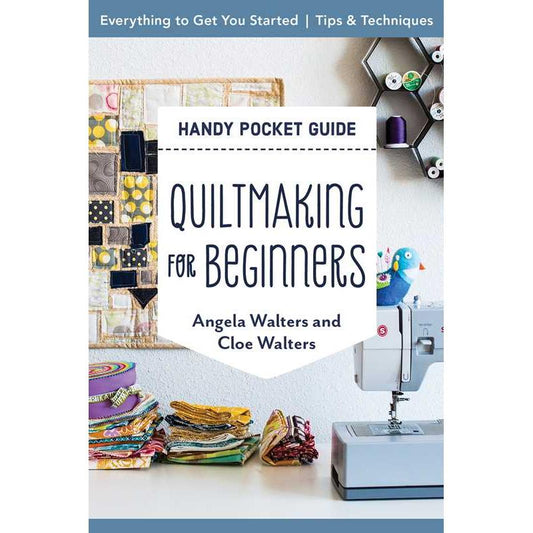 C & T Publishing-Quiltmaking for Beginners Handy Pocket Guide-book-gather here online