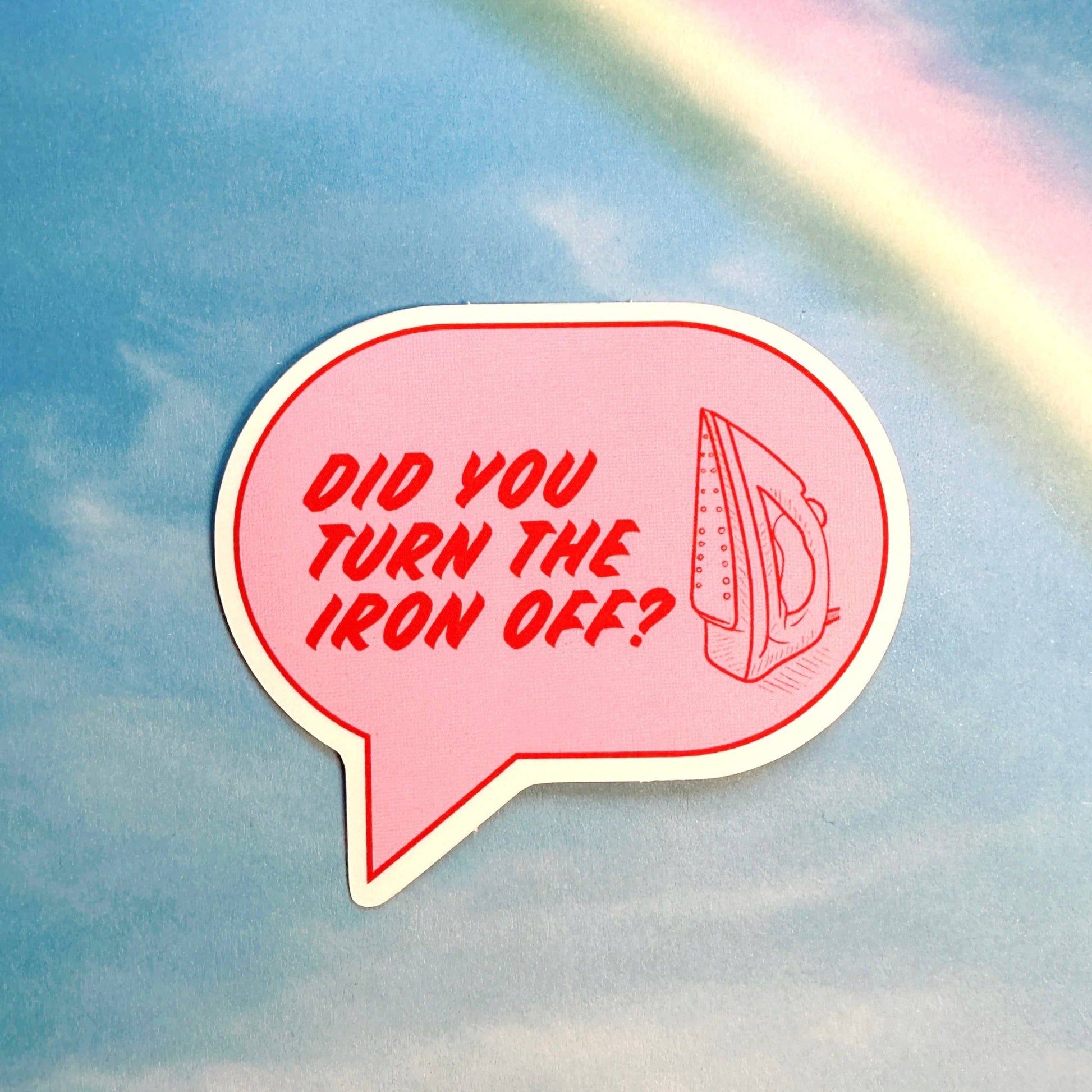 Feral Notions-Did You Turn The Iron Off? Sticker-sticker-gather here online