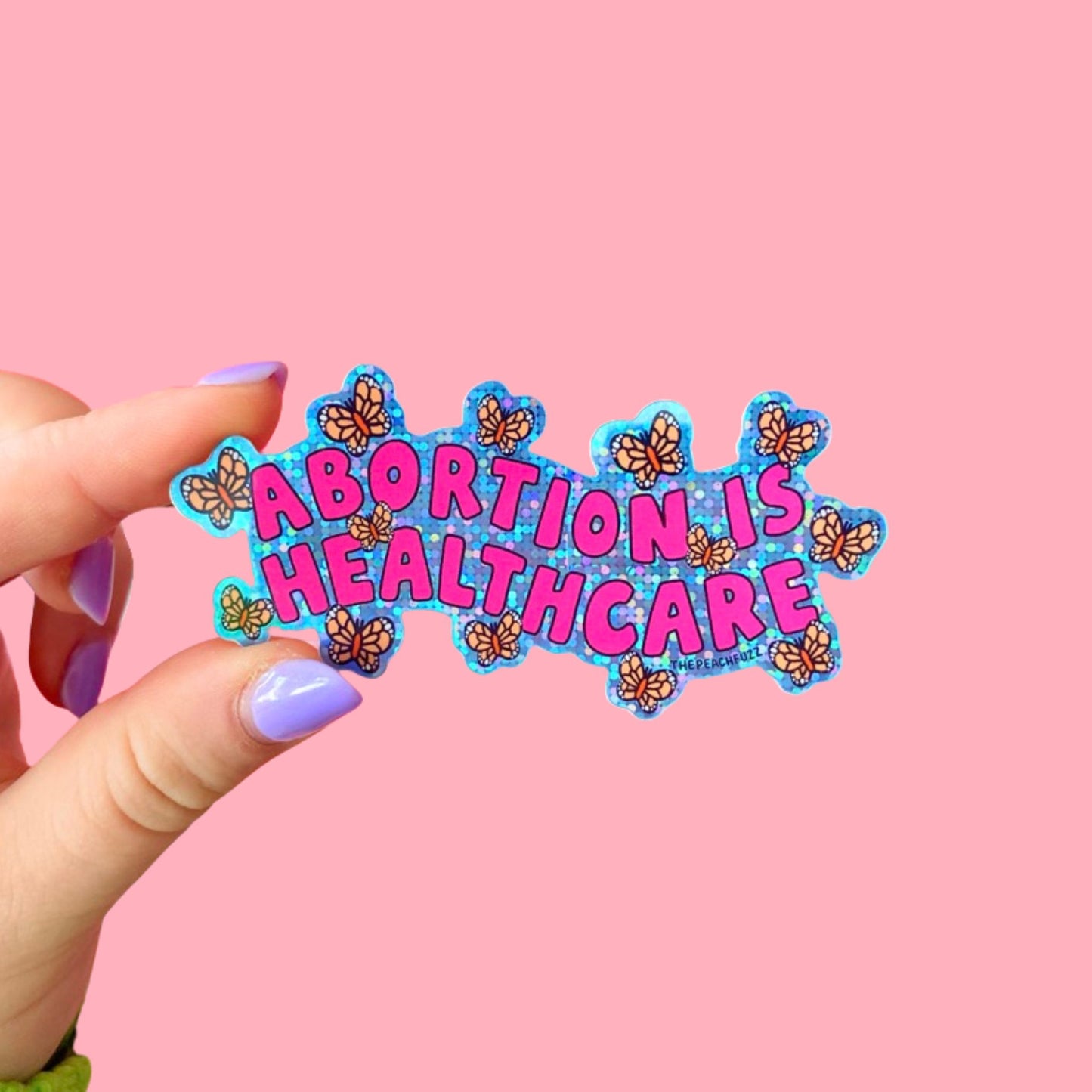 The Peach Fuzz-Abortion Is Healthcare Glitter Sticker-accessory-gather here online