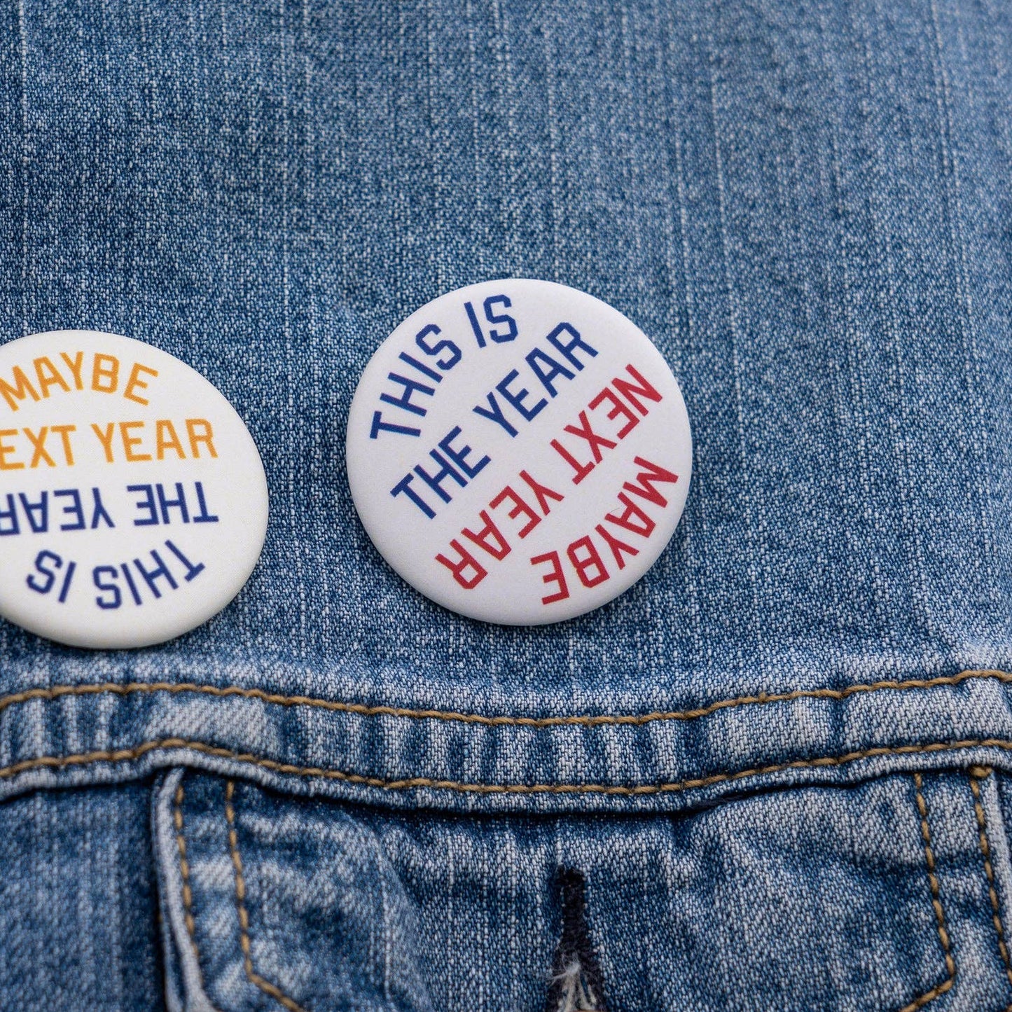This Is The Year / Maybe Next Year Pinback Button - Red & Blue