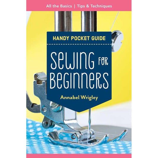 C & T Publishing-Sewing for Beginners Handy Pocket Guide-book-gather here online