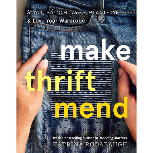 Abrams-Make Thrift Mend: Stitch, Patch, Darn, Plant-Dye & Love-book-gather here online