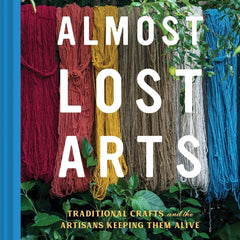 Chronicle Books-Almost Lost Arts-book-gather here online