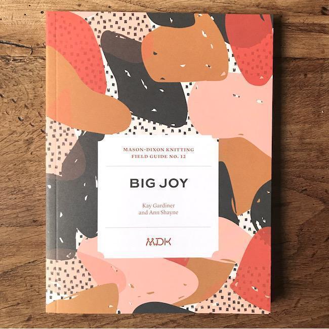 Mason-Dixon Knitting - Field Guide No. 12 Big Joy by Mason-Dixon Knitting - - gatherhereonline.com