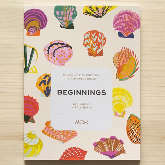 MDK-Modern Daily Knitting-Field Guide No. 18 Beginnings-book-gather here online