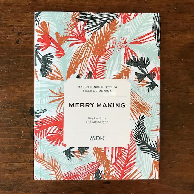 Mason-Dixon Knitting - Field Guide No. 8 Merry Making - - gatherhereonline.com