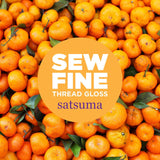 Sew Fine-Sew Fine Thread Gloss: Satsuma-sewing notion-gather here online