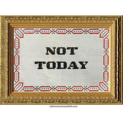 Subversive Cross Stitch - Not Today Cross Stitch Kit - - gatherhereonline.com