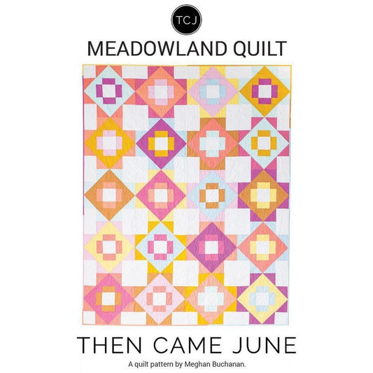 Then Came June-Meadowland Quilt Pattern-quilting pattern-gather here online