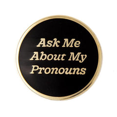 These Are Things-Ask Me About My Pronouns Enamel Pin by These Are Things-accessory-gather here online