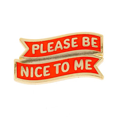 These Are Things-Please Be Nice to Me Enamel Pin-accessory-gather here online