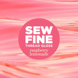Sew Fine-Sew Fine Thread Gloss: Raspberry Lemonade-sewing notion-gather here online